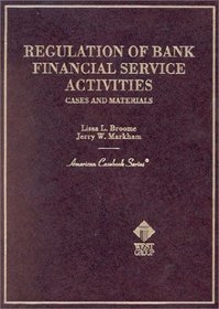 Regulation of Bank Financial Service Activities: Cases and Materials (American Casebook Series) (American Casebook Series and Other Coursebooks)