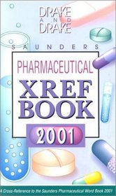 Saunders Pharmaceutical Xref Book 2001 (Saunders Pharmaceutical Cross-Reference Book)