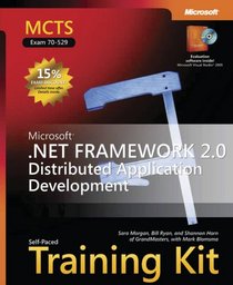 MCTS Self-Paced Training Kit (Exam 70-529): Microsoft  .NET Framework 2.0 Distributed Application Development (Pro-Certification)