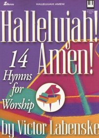 Hallelujah! Amen!: 14 Hymns for Worship (Lillenas Publications)