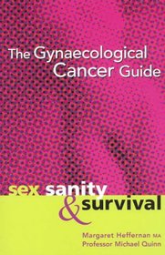 Gynaecological Cancer Guide: Sex, Sanity And Survival
