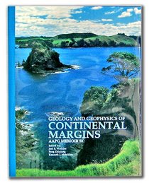 Geology and Geophysics of Continental Margins (Aapg Memoir) (Aapg Memoir)