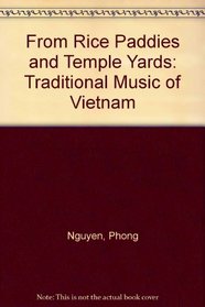 From Rice Paddies and Temple Yards : Traditional Music of Vietnam