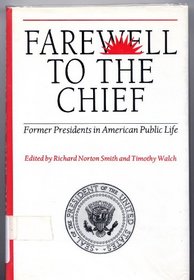 Farewell to the Chief: Former Presidents in American Public Life