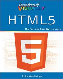 Teach Yourself VISUALLY HTML5 (Teach Yourself VISUALLY (Tech))