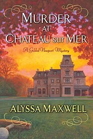 Murder at Chateau Sur Mer (Gilded Newport Mysteries, Bk 5)