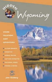 Hidden Wyoming: Including Jackson Hole, Grand Teton, and Yellowstone National Parks