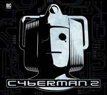 Cyberman 2 (Cyberman 2 Big Finish)