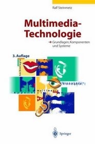 Multimedia-Technologie: Grundlagen, Komponenten und Systeme (German Edition)