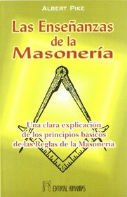 Las enseanzas de la masonera : una ayuda a la humanidad para cultivar la libertad, la amistad y el carcter