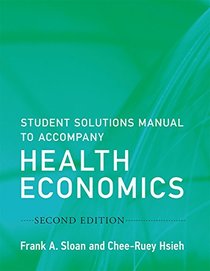 Student Solutions Manual to Accompany Health Economics (MIT Press)