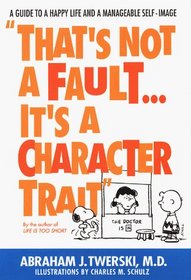 That's Not a Fault...It's a Character Trait