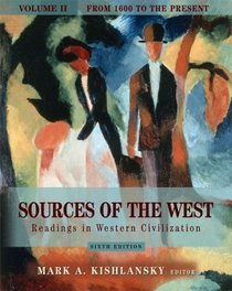 Sources of the West: Readings in Western Civilization, Volume II (From 1600 to the Present) (6th Edition)