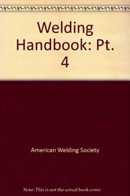 Welding Handbook: Pt. 4