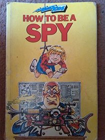 How to be a Spy (Whizz Kids S)
