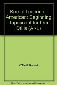 American Kernel Lessons Beginning Tapescript for Lab Drills (AKL)