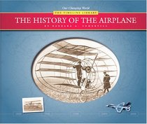 The History of the Airplane (Our Changing World--the Timeline Library (Series).)