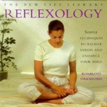 Reflexology: Simple Techniques to Relieve Stress and Enhance Your Mind (New Life Library)