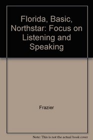 Florida, Basic (Northstar: Focus on Listening and Speaking)