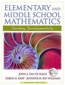 Elementary and Middle School Mathematics: Teaching Developmentally (7th Edition) (MyLabSchool Series)