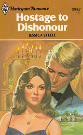 Hostage to Dishonour (Harlequin Romance, No 2352)