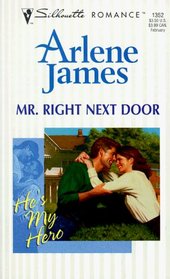 Mr. Right Next Door (He's My Hero!) (Silhouette Romance, No 1352)