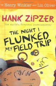 The Night I Flunked My Field Trip (Hank Zipzer, Bk 5)