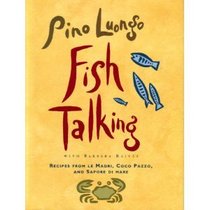 Fish Talking: Recipes from le Madri, Coco Pazzo, and Sapore di mare