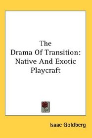 The Drama Of Transition: Native And Exotic Playcraft