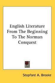 English Literature From The Beginning To The Norman Conquest