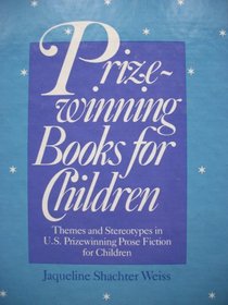 Prizewinning Books for Children: Themes and Stereotypes in U.S. Prizewinning Prose Fiction for Children