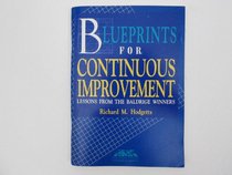 Blueprints for Continuous Improvement: Lessons from the Baldrige Winners (Ama Management Briefing)