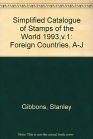 Simplified Catalogue of Stamps of the World 1993,v.1: Foreign Countries, A-J