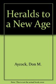 Heralds to a New Age