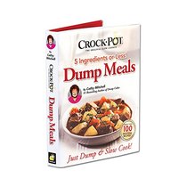 Crock Pot Dump Meals, 5 Ingredients or Less, Just Dump and Slow Cook