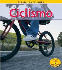 Ciclismo / Cycling (El Deporte Y Mi Cuerpo / Sports and My Body) (Spanish Edition)