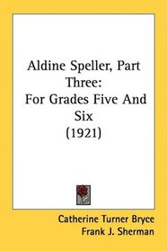 Aldine Speller, Part Three: For Grades Five And Six (1921)