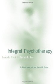 Integral Psychotherapy: Inside Out/ Outside In (Suny Series in Integral Theory)