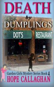Death By Dumplings (The Garden Girls) (Volume 4)