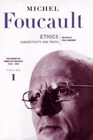 Ethics: Subjectivity and Truth (Essential Works of Michel Foucault)