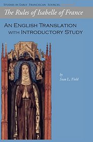 Studies in Early Franciscan Sources - The Rules of Isabelle