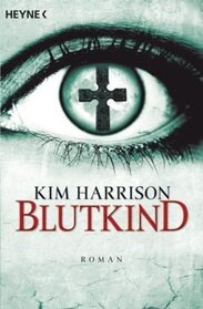 Blutkind (White Witch, Black Curse) (Hollows, Bk 7) (German Edition)