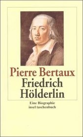 Friedrich Hlderlin. Eine Biographie.