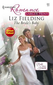The Bride's Baby (Bride for All Seasons) (Harlequin Romance, No 4016) (Larger Print)