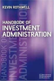 Handbook of Investment Administration (Securities Institute)