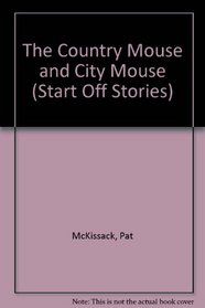 The Country Mouse and City Mouse (Start Off Stories)