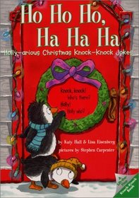 Ho Ho Ho, Ha Ha Ha: Holly-arious Christmas Knock-Knock Jokes (Lift-the-Flap Knock-Knock Book)