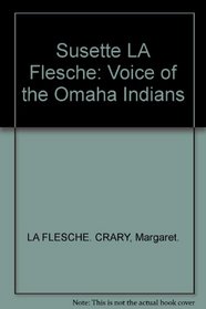 Susette LA Flesche: Voice of the Omaha Indians
