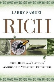 Rich: The Rise and Fall of American Wealth Culture