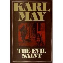 The Evil Saint (The Collected Works of Karl May, Series III: Volume 4)